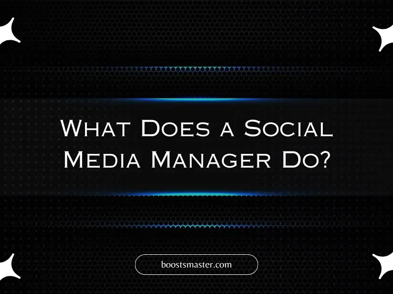 What Does a Social Media Manager Do?