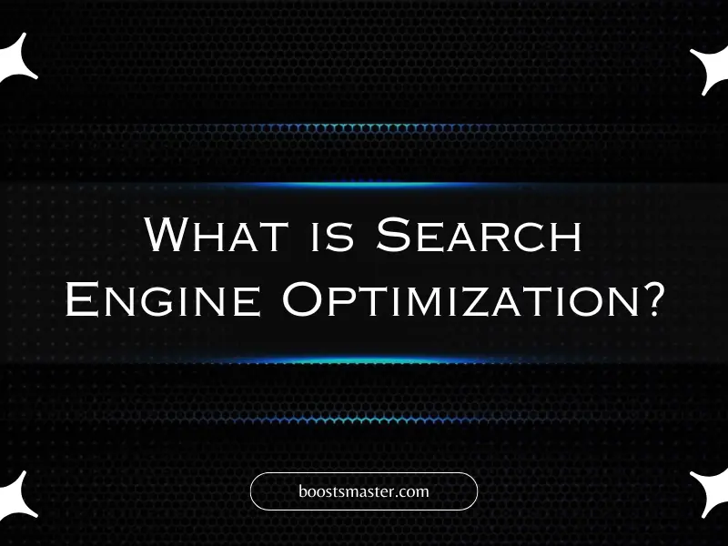 What is Search Engine Optimization?