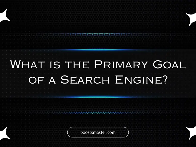 What is the Primary Goal of a Search Engine?