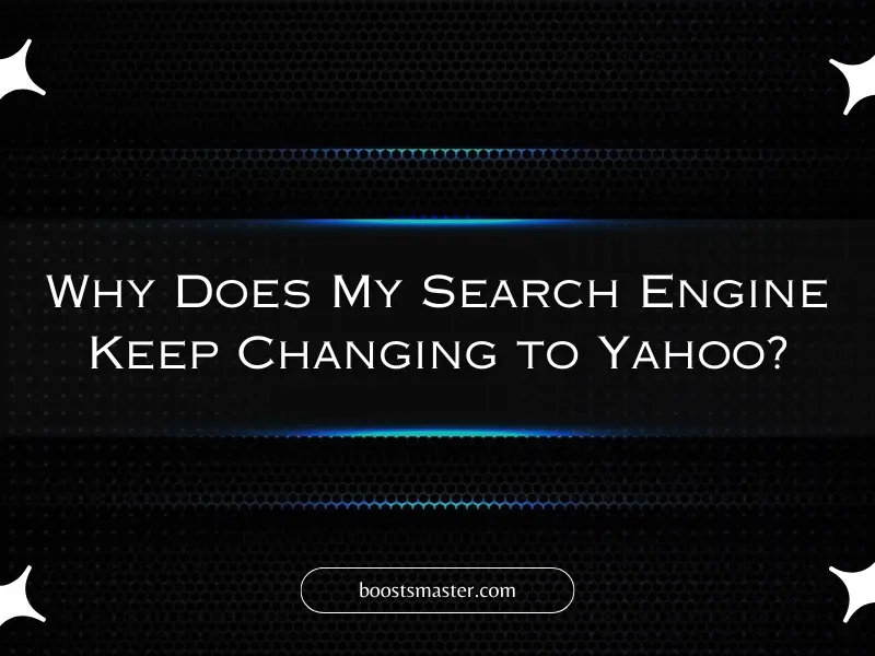 Why Does My Search Engine Keep Changing to Yahoo?