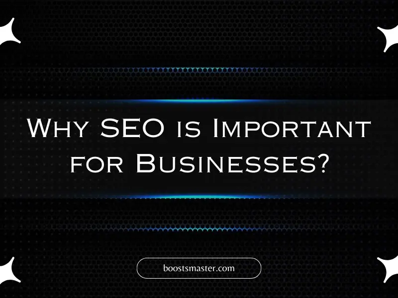 Why SEO is Important for Businesses?